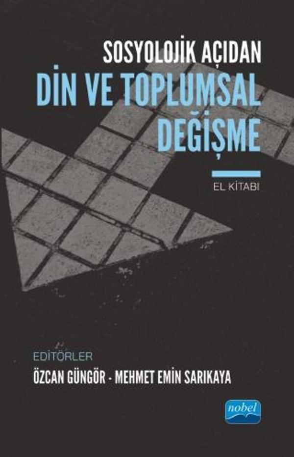 Sosyolojik Açıdan DİN VE TOPLUMSAL DEĞİŞME El Kitabı - Nobel Akademik Yayıncılık - Image 1