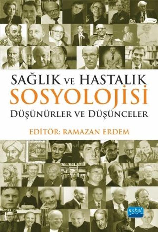 SAĞLIK VE HASTALIK SOSYOLOJİSİ: Düşünürler ve Düşünceler - Nobel Akademik Yayıncılık - Image 1