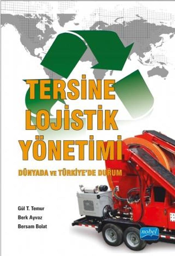 TERSİNE LOJİSTİK YÖNETİMİ – Dünyada ve Türkiye’de Durum - Nobel Akademik Yayıncılık - Image 1