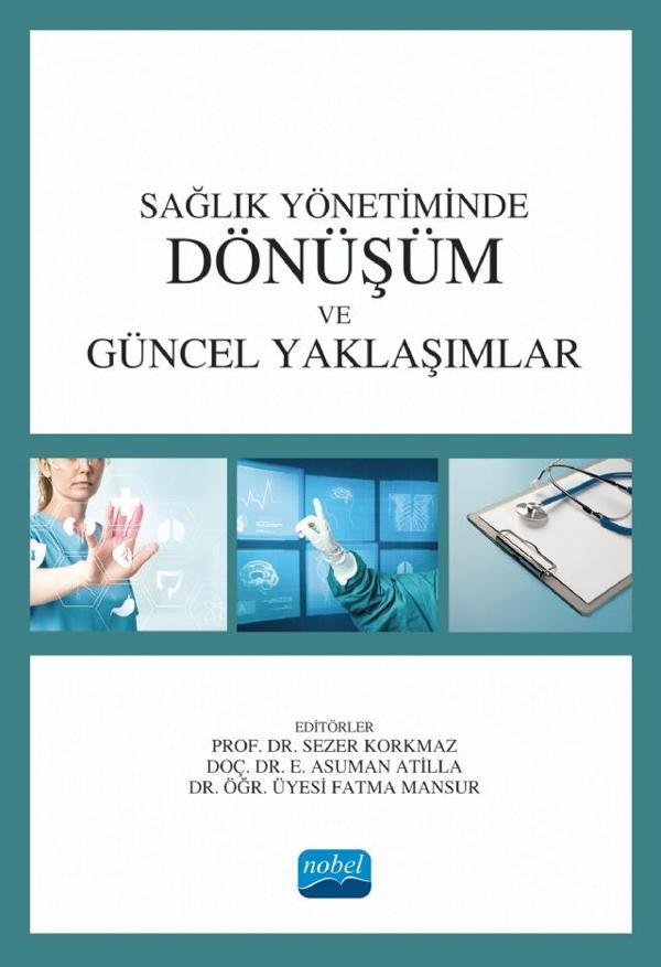 Sağlık Yönetiminde Dönüşüm ve Güncel Yaklaşımlar - Nobel Akademik Yayıncılık - Image 1
