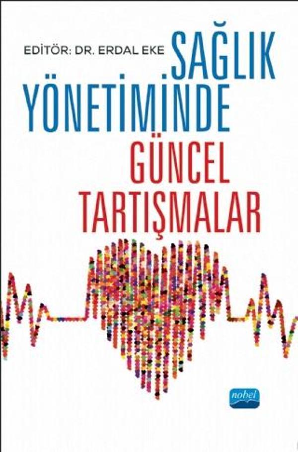 Sağlık Yönetiminde Güncel Tartışmalar - Nobel Akademik Yayıncılık - Image 1