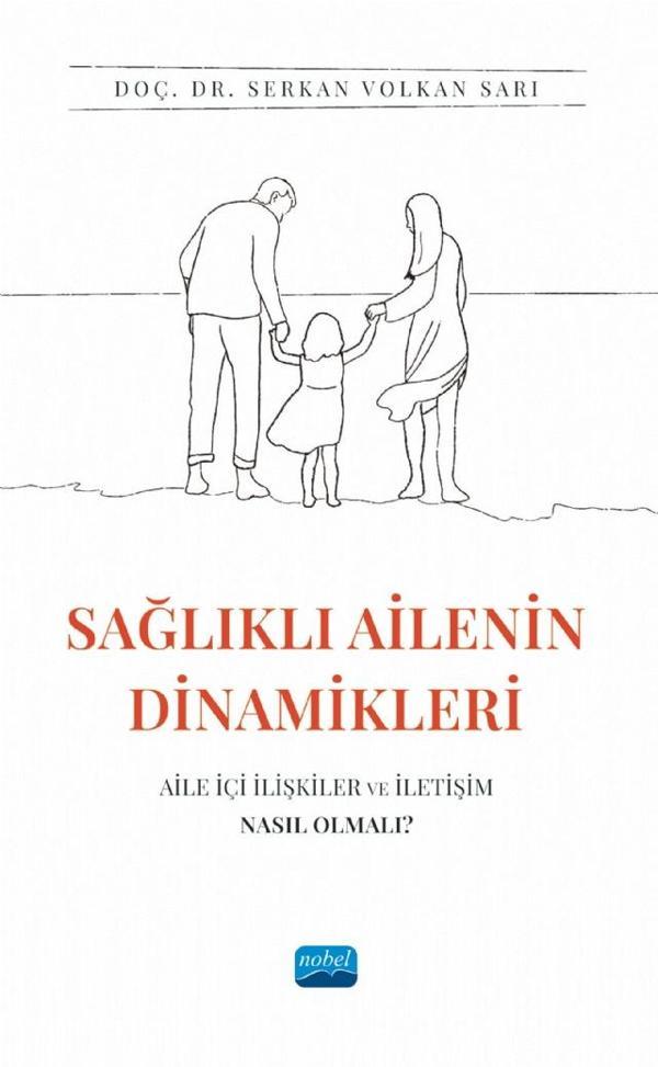 SAĞLIKLI AİLENİN DİNAMİKLERİ: Aile İçi İlişkiler ve İletişim Nasıl Olmalı? - Nobel Akademik Yayıncılık - Image 1
