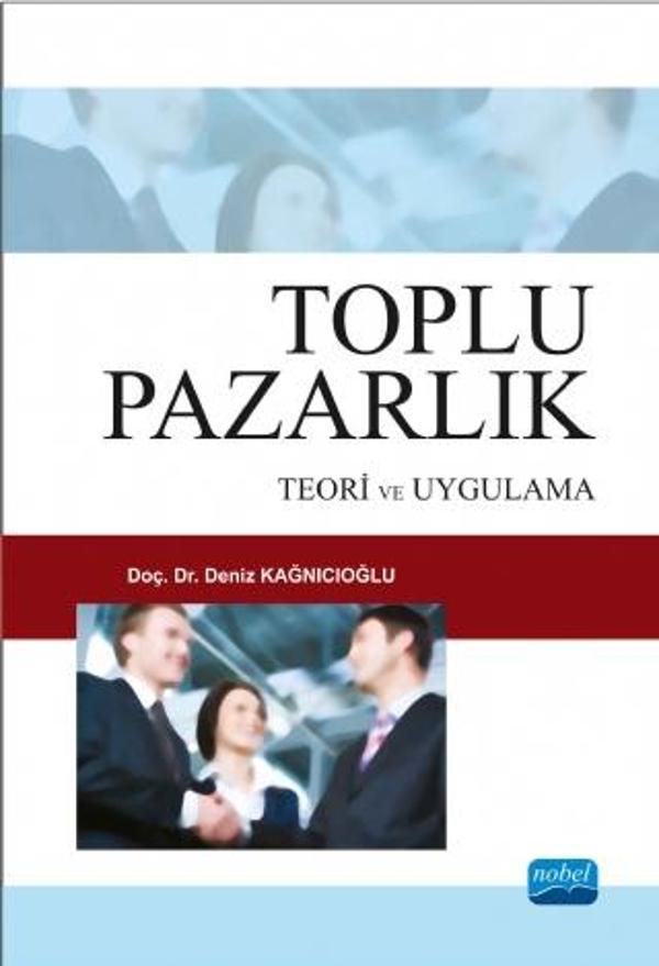 Toplu Pazarlık: Teori ve Uygulama - Nobel Akademik Yayıncılık - Image 1