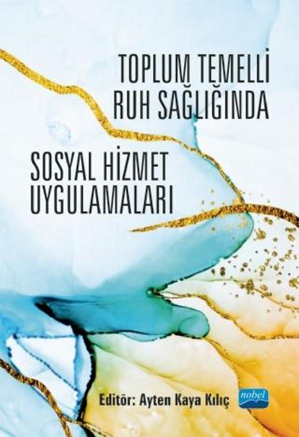 Toplum Temelli Ruh Sağlığında Sosyal Hizmet Uygulamaları - Nobel Akademik Yayıncılık - Image 1