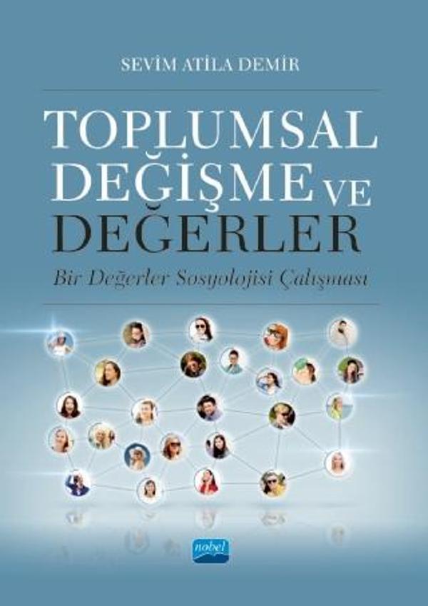 TOPLUMSAL DEĞİŞME VE DEĞERLER -Bir Değerler Sosyolojisi Çalışması- - Nobel Akademik Yayıncılık - Image 1
