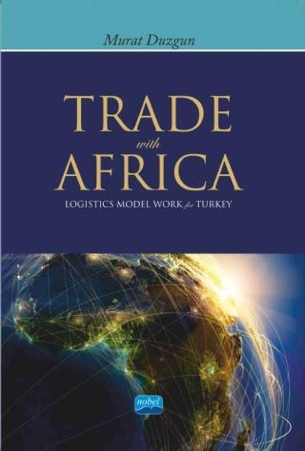 Trade with Africa - Logistics Model Work for Turkey - Nobel Akademik Yayıncılık - Image 1