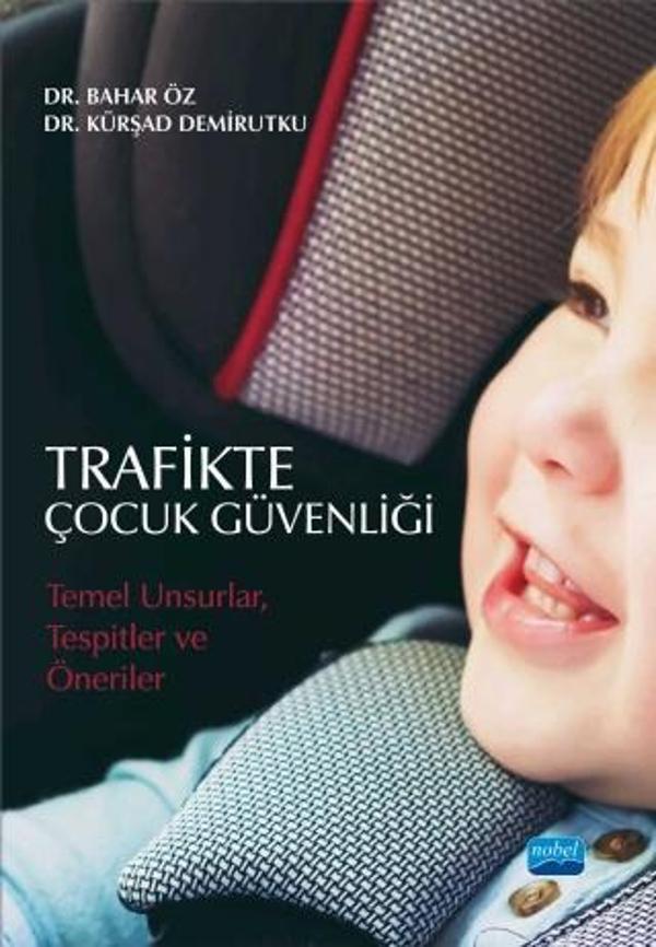 TRAFİKTE ÇOCUK GÜVENLİĞİ: Temel Unsurlar, Tespitler ve Öneriler - Nobel Akademik Yayıncılık - Image 1