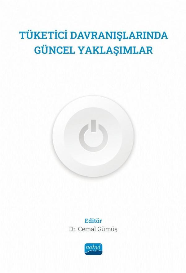 TÜKETİCİ DAVRANIŞLARINDA GÜNCEL YAKLAŞIMLAR - Nobel Akademik Yayıncılık - Image 1