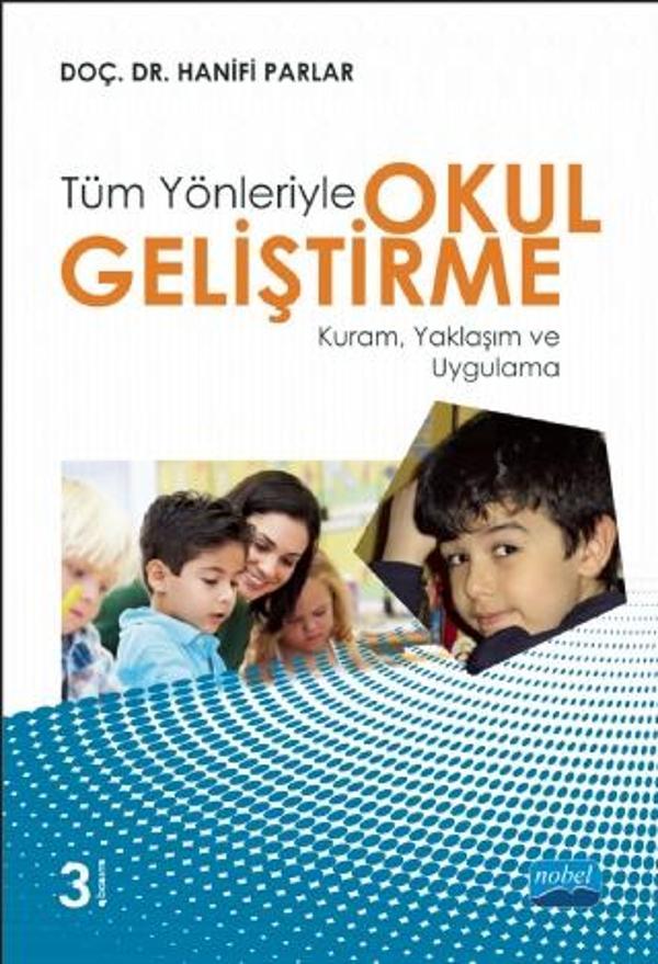 Tüm Yönleriyle OKUL GELİŞTİRME: Kuram, Yaklaşım ve Uygulama - Nobel Akademik Yayıncılık - Image 1