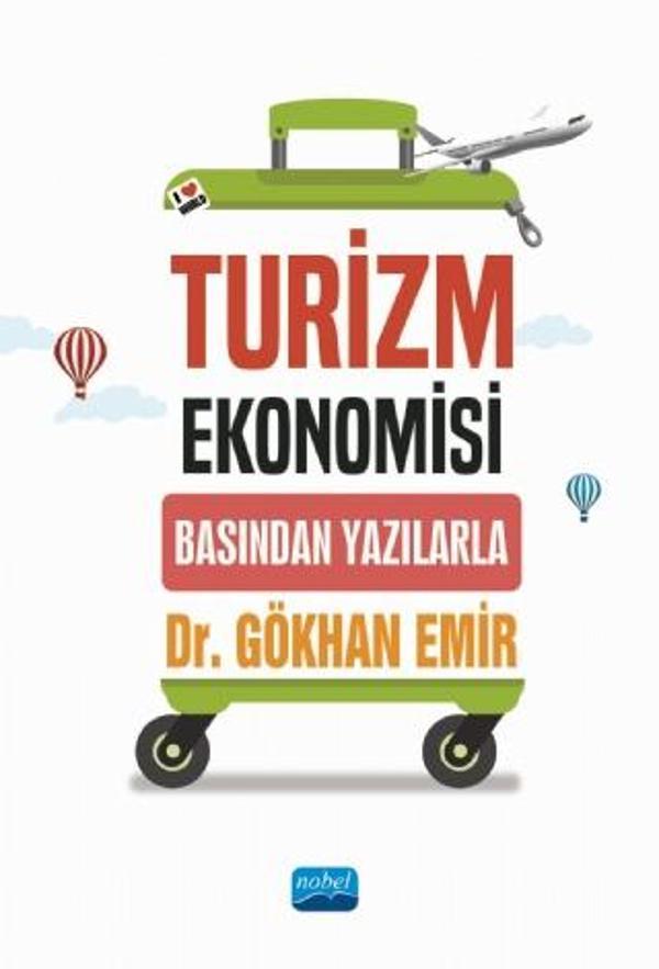 TURİZM EKONOMİSİ - Basından Yazılarla - Nobel Akademik Yayıncılık - Image 1