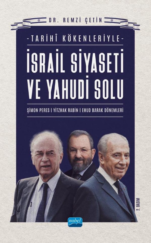Tarihî Kökenleriyle İSRAİL SİYASETİ VE YAHUDİ SOLU / Şimon Peres - Yitzhak Rabin - Ehud Barak Döneml - Nobel Akademik Yayıncılık - Image 1