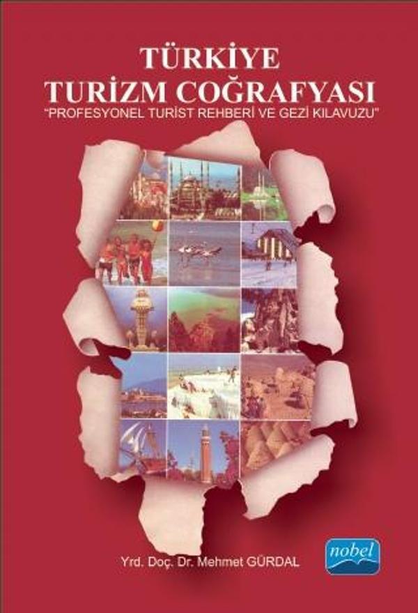TÜRKİYE TURİZM COĞRAFYASI - Profesyonel Turist Rehberi ve Gezi Kılavuzu - Nobel Akademik Yayıncılık - Image 1