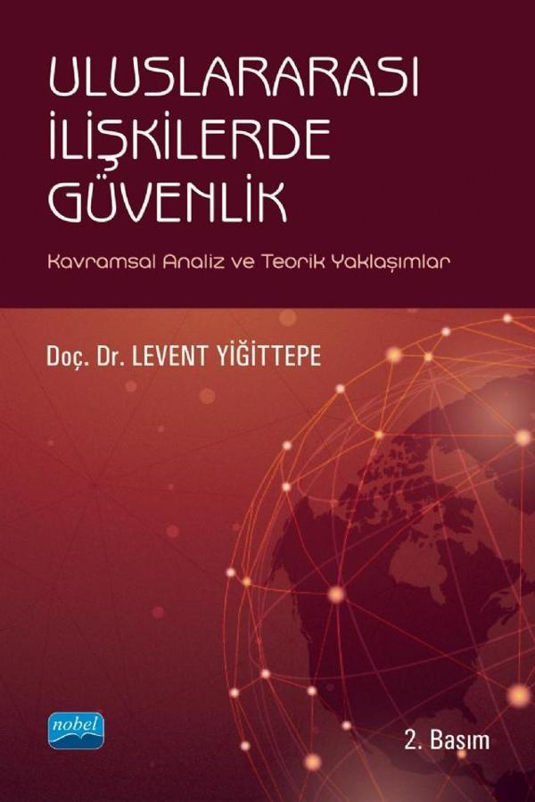 ULUSLARARASI İLİŞKİLERDE GÜVENLİK - Kavramsal Analiz ve Teorik Yaklaşımlar - Nobel Akademik Yayıncılık - Image 1