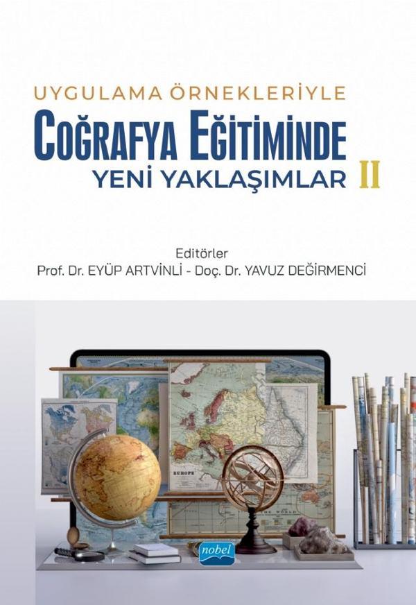 Uygulama Örnekleriyle Coğrafya Eğitiminde Yeni Yaklaşımlar-2 - Nobel Akademik Yayıncılık - Image 1