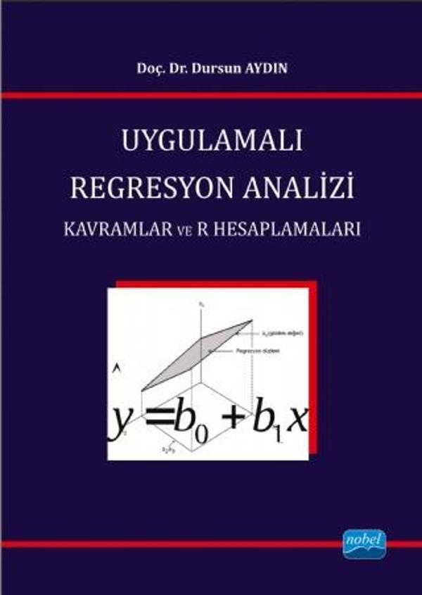 UYGULAMALI REGRESYON ANALİZİ / Kavramlar ve R Hesaplamaları - Nobel Akademik Yayıncılık - Image 1