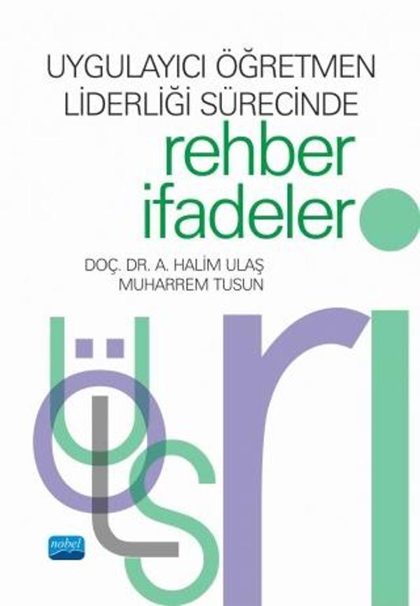 Uygulayıcı Öğretmen Liderliği Sürecinde Rehber İfadeler - Nobel Akademik Yayıncılık - Image 1