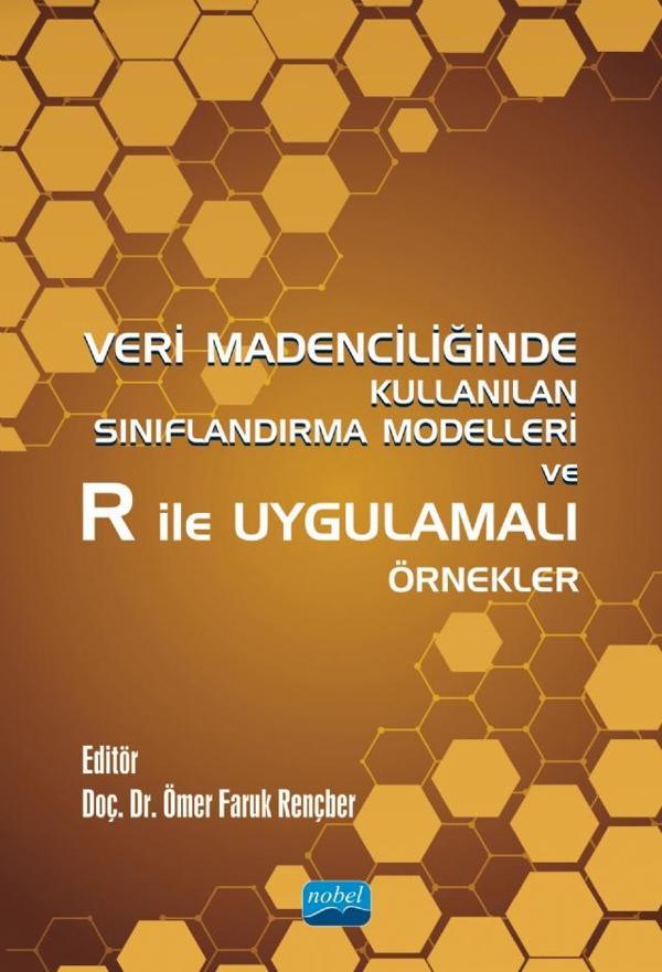 Veri Madenciliğinde Kullanılan Sınıflandırma Modelleri ve R ile Uygulamalı Örnekler - Nobel Akademik Yayıncılık - Image 1