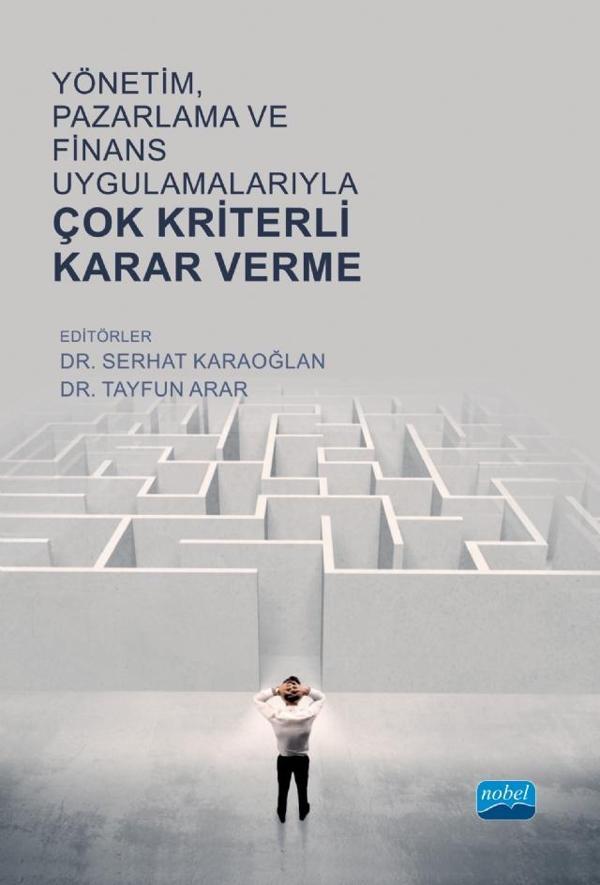 Yönetim, Pazarlama ve Finans Uygulamalarıyla Çok Kriterli Karar Verme - Nobel Akademik Yayıncılık - Image 1