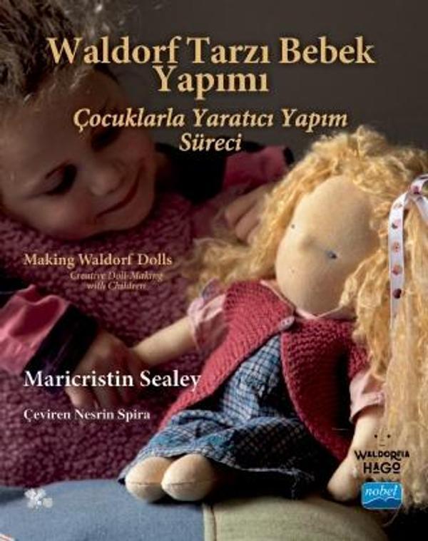 WALDORF TARZI BEBEK YAPIMI - Making Waldorf Dolls Maricristin Sealey - Nobel Akademik Yayıncılık - Image 1