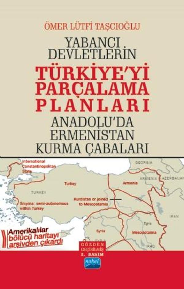Yabancı Devletlerin TÜRKİYE’Yİ PARÇALAMA PLANLARI Anadolu’da Ermenistan Kurma Çabaları - Nobel Akademik Yayıncılık - Image 1