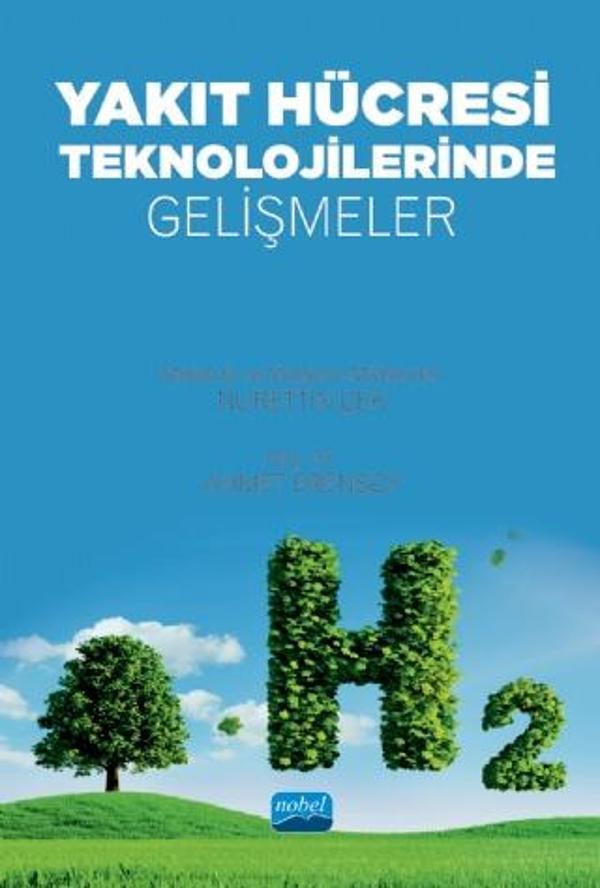 Yakıt Hücresi Teknolojilerinde Gelişmeler - Nobel Akademik Yayıncılık - Image 1