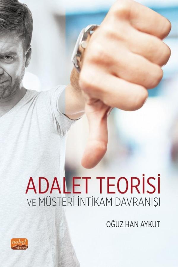 Adalet Teorisi ve Müşteri İntikam Davranışı - Nobel Bilimsel Eserler - Image 1