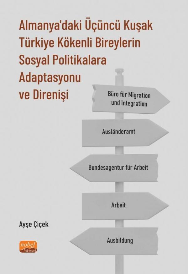 Almanya&#39;daki Üçüncü Kuşak Türkiye Kökenli Bireylerin Sosyal Politikalara Adaptasyonu ve Direnişi - Nobel Bilimsel Eserler - Image 1