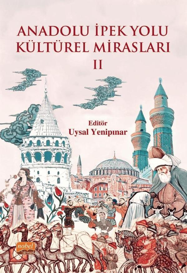Anadolu İpek Yolu Kültürel Mirasları -II- - Nobel Bilimsel Eserler - Image 1