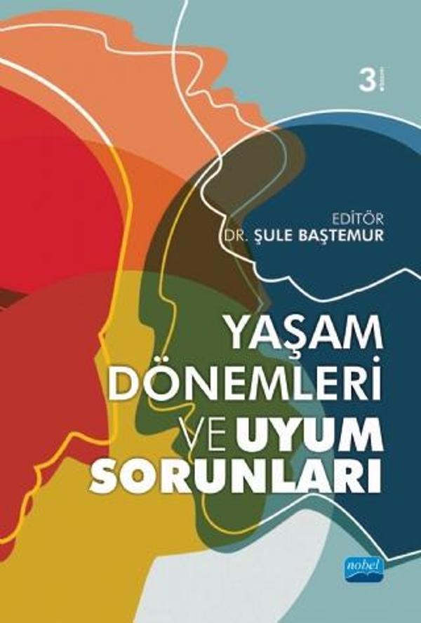 Yaşam Dönemleri ve Uyum Sorunları - Nobel Akademik Yayıncılık - Image 1