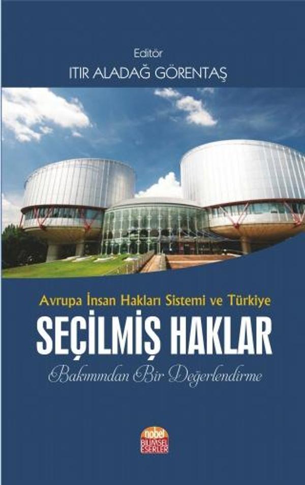 AVRUPA İNSAN HAKLARI SİSTEMİ VE TÜRKİYE SEÇİLMİŞ HAKLAR Bakımından Bir Değerlendirme - Nobel Bilimsel Eserler - Image 1