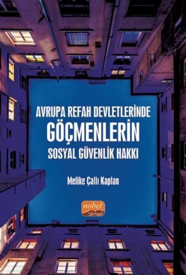 Avrupa Refah Devletlerinde Göçmenlerin Sosyal Güvenlik Hakkı - Nobel Bilimsel Eserler - Image 1