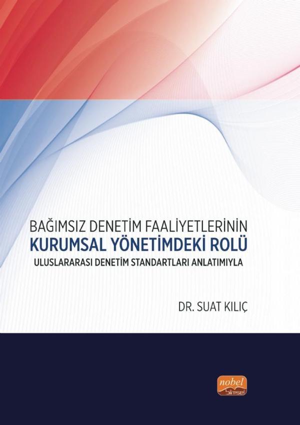 BAĞIMSIZ DENETİM FAALİYETLERİNİN KURUMSAL YÖNETİMDEKİ ROLÜ - Uluslararası Denetim Standartları Anlat - Nobel Bilimsel Eserler - Image 1