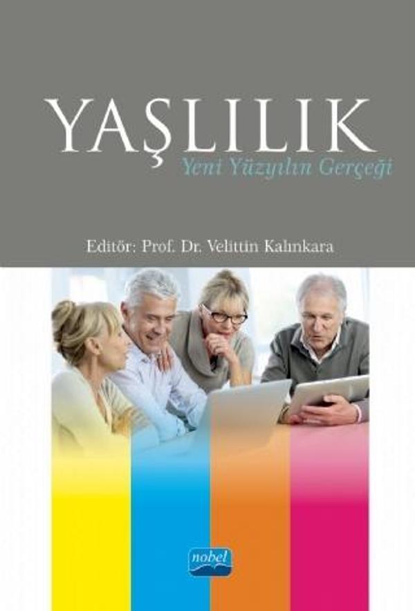 YAŞLILIK: Yeni Yüzyılın Gerçeği - Nobel Akademik Yayıncılık - Image 1