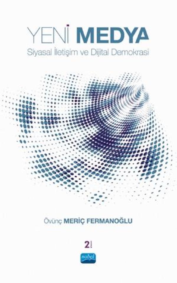 Yeni Medya, Siyasal İletişim ve Dijital Demokrasi - Nobel Akademik Yayıncılık - Image 1