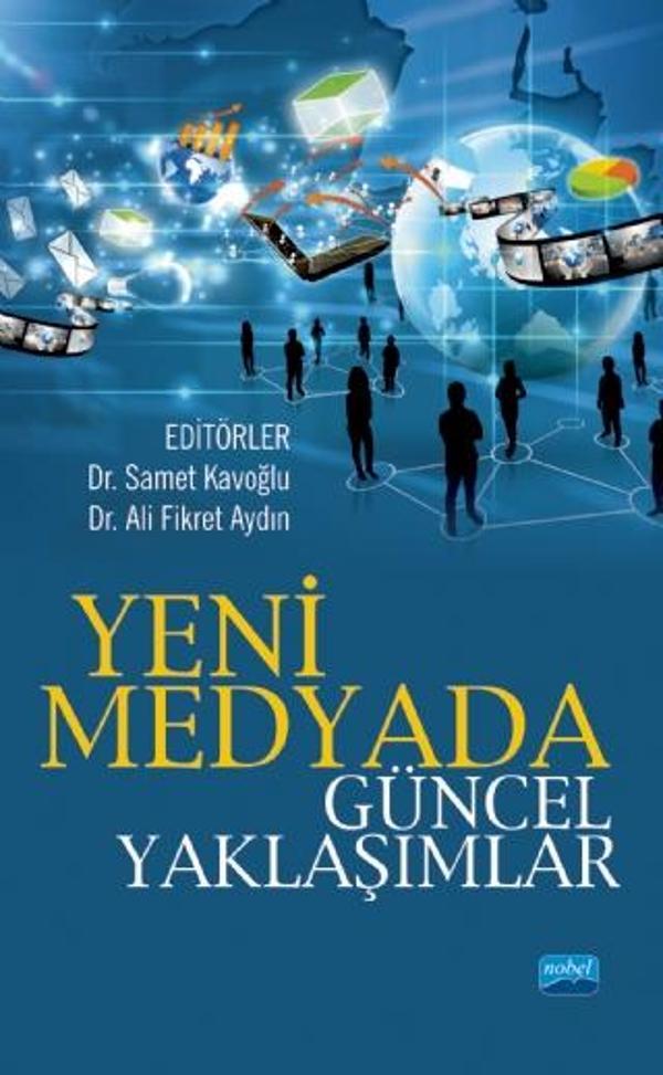 Yeni Medyada Güncel Yaklaşımlar - Nobel Akademik Yayıncılık - Image 1