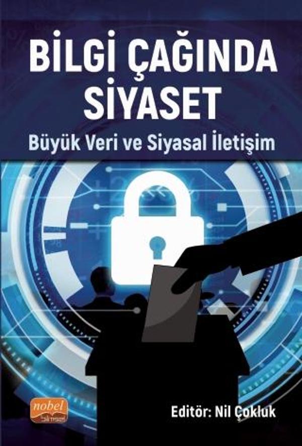 BİLGİ ÇAĞINDA SİYASET - Büyük Veri ve Siyasal İletişim - Nobel Bilimsel Eserler - Image 1