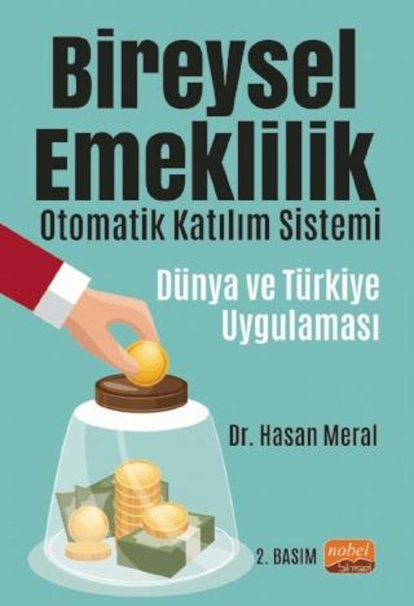 Bireysel Emeklilik Otomatik Katılım Sistemi: Dünya ve Türkiye Uygulaması - Nobel Bilimsel Eserler - Image 1