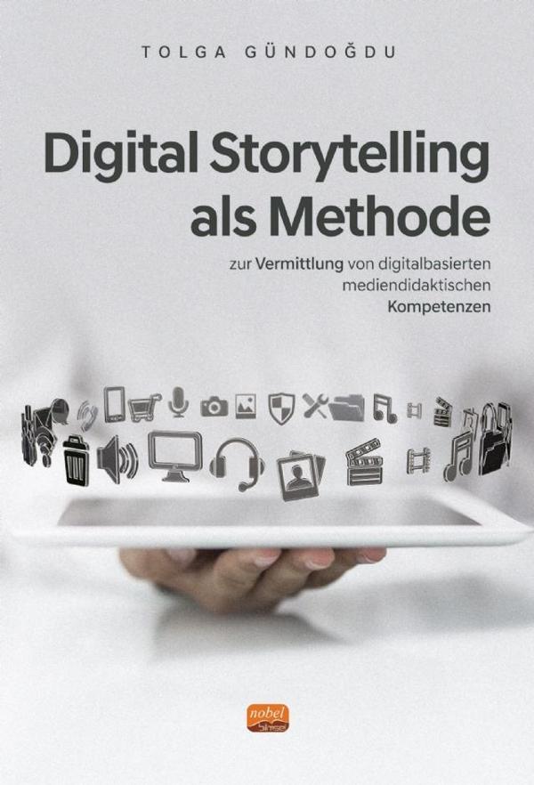 DIGITAL STORYTELLING ALS METHODE zur Vermittlung von digitalbasierten mediendidaktischen Kompetenzen - Nobel Bilimsel Eserler - Image 1