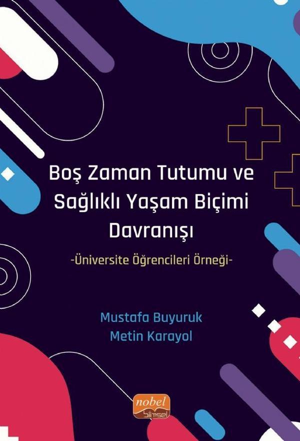 BOŞ ZAMAN TUTUMU VE SAĞLIKLI YAŞAM BİÇİMİ DAVRANIŞI -Üniversite Öğrencileri Örneği- - Nobel Bilimsel Eserler - Image 1