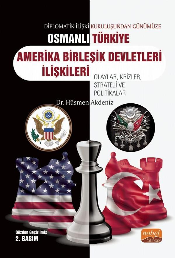 Diplomatik İlişki Kuruluşundan Günümüze OSMANLI/TÜRKİYE-ABD İLİŞKİLERİ Olaylar, Krizler, Strateji ve - Nobel Bilimsel Eserler - Image 1