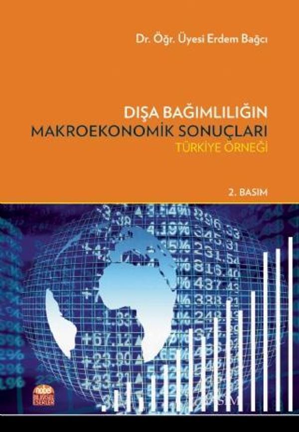 DIŞA BAĞIMLILIĞIN MAKROEKONOMİK SONUÇLARI – Türkiye Örneği - Nobel Bilimsel Eserler - Image 1