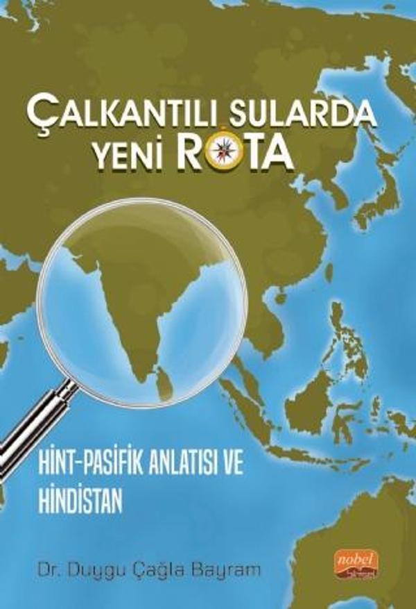 ÇALKANTILI SULARDA YENİ ROTA Hint-Pasifik Anlatısı ve Hindistan - Nobel Bilimsel Eserler - Image 1