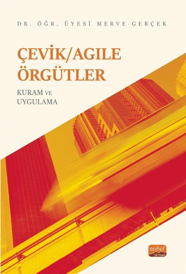 Çevik/Agile Örgütler: Kuram Ve Uygulama - Nobel Bilimsel Eserler - Image 1