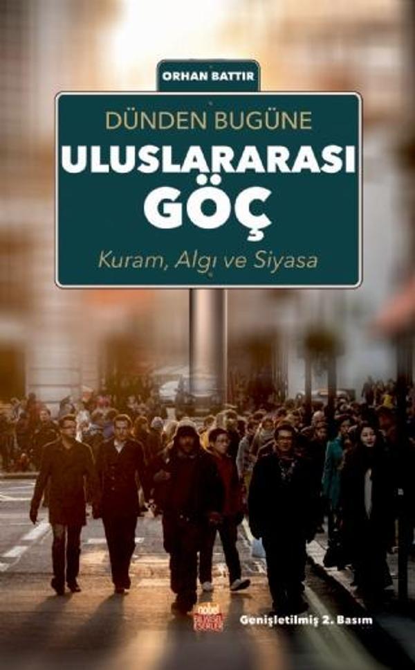 Dünden Bugüne Uluslararası Göç; Kuram, Algı ve Siyasa - Nobel Bilimsel Eserler - Image 1
