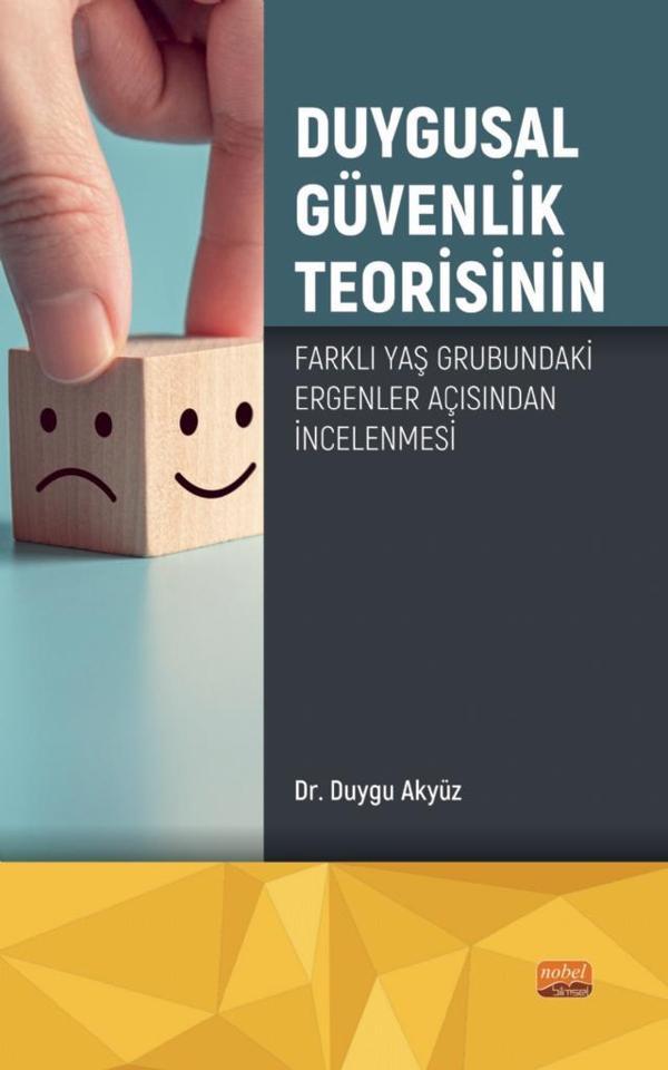 Duygusal Güvenlik Teorisinin Farklı Yaş Grubundaki Ergenler Açısından İncelenmesi - Nobel Bilimsel Eserler - Image 1