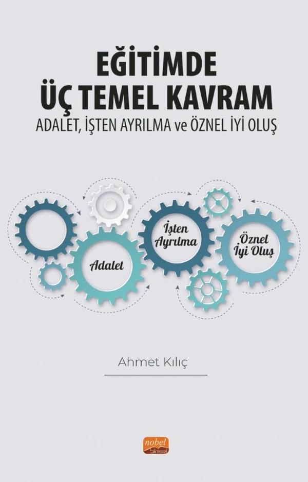 EĞİTİMDE ÜÇ TEMEL KAVRAM: Adalet, İşten Ayrılma ve Öznel İyi Oluş - Nobel Bilimsel Eserler - Image 1