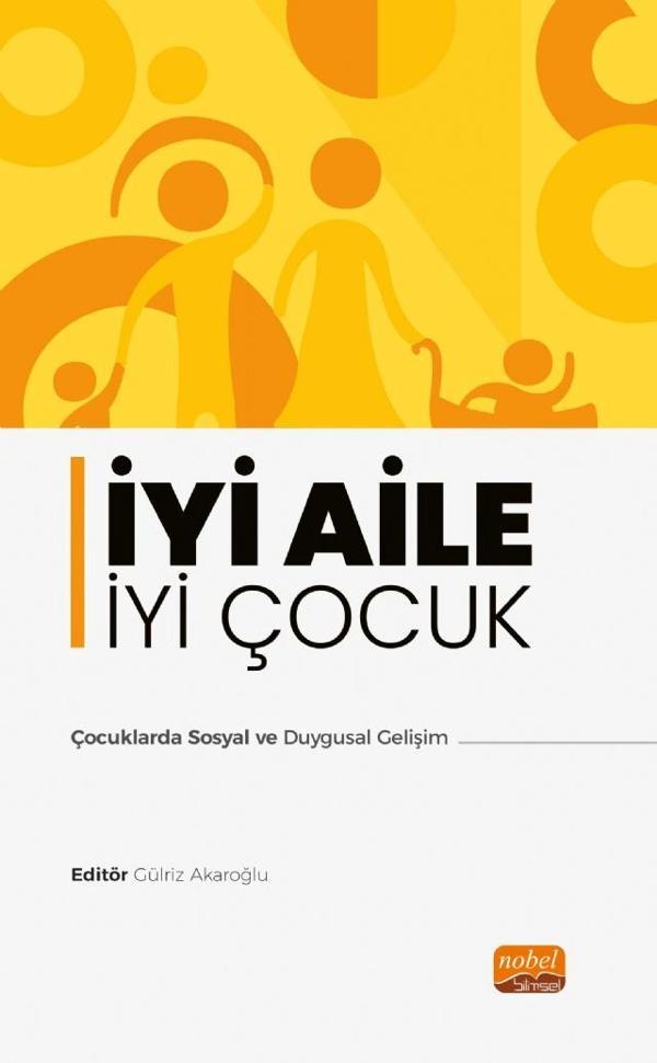 İYİ AİLE İYİ ÇOCUK - Çocuklarda Sosyal ve Duygusal Gelişim - Nobel Bilimsel Eserler - Image 1