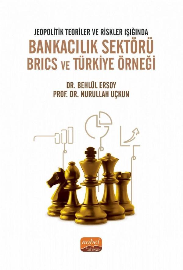 Jeopolitik Teoriler ve Riskler Işığında BANKACILIK SEKTÖRÜ BRICS ve TÜRKİYE ÖRNEĞİ - Nobel Bilimsel Eserler - Image 1