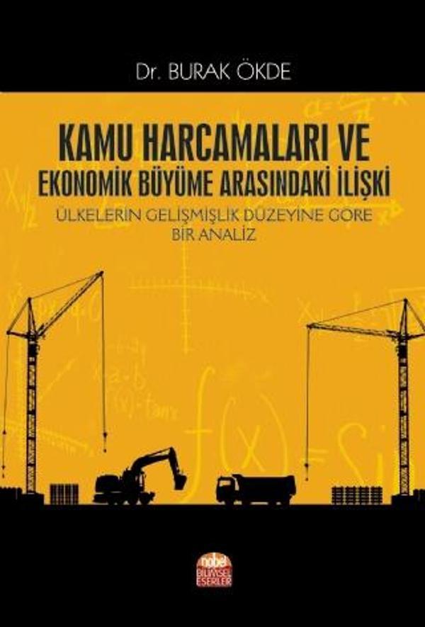 Kamu Harcamaları ve Ekonomik Büyüme Arasındaki İlişki Ülkelerin Gelişmişlik Düzeyine Göre Bir Analiz - Nobel Bilimsel Eserler - Image 1