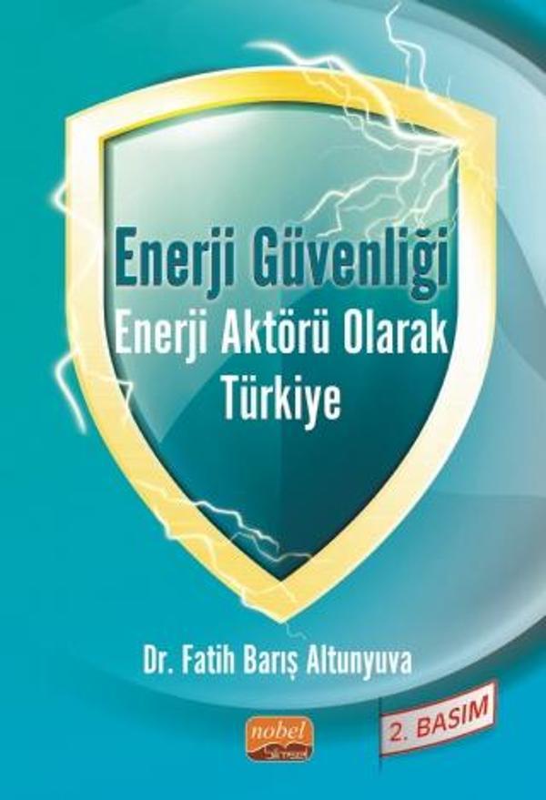 Enerji Güvenliği Enerji Aktörü Olarak Türkiye - Nobel Bilimsel Eserler - Image 1